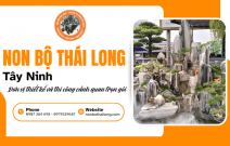 Non Bộ Thái Long Tây Ninh - Đơn vị thiết kế và thi công cảnh quan trọn gói